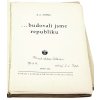 .. budovali jsme republiku