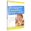 Pedagogická komunikace v teorii a praxi