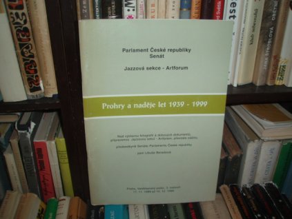 Prohry a naděje let 1939 - 1999