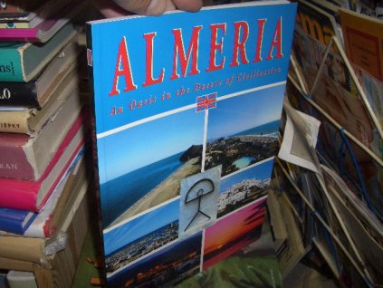 Almeria - An Oasis in the Desert of Civilization