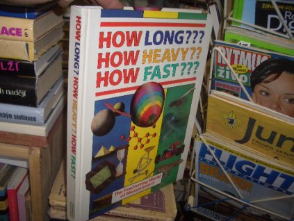 How Long? How Heavy? How Fast?