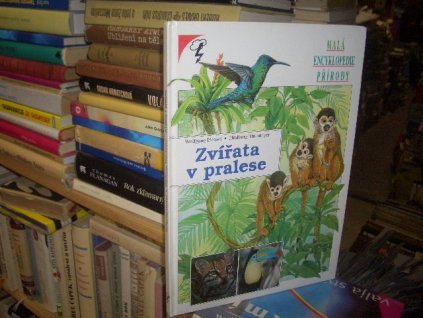 Malá encyklopedie přírody - Zvířata v pralese