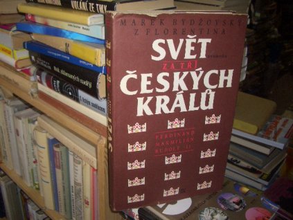 Svět za tří českých králů