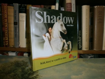 Shadow - Kůň, který se vynořil ze stínu