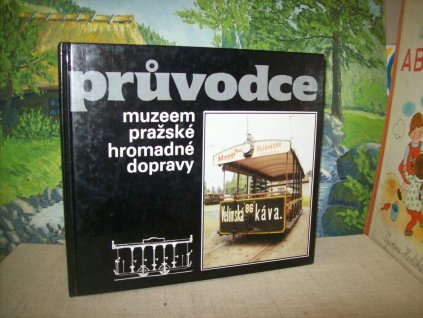 Průvodce muzeem pražské hromadné dopravy