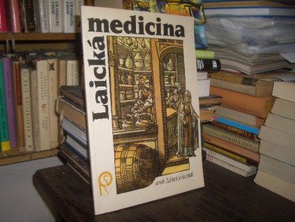 Laická medicina aneb Zdraví je kapitál