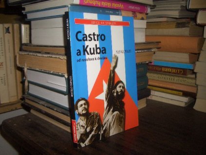 Castro a Kuba - od revoluce k dnešku