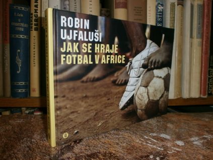 Jak se hraje fotbal v Africe