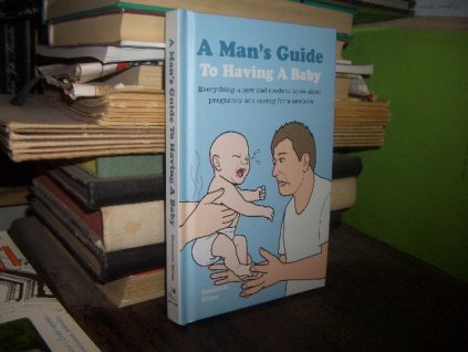A Man´s Guide To Having A Baby (anglicky)