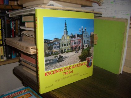 Rychnov nad Kněžnou 750 let od první písemné...