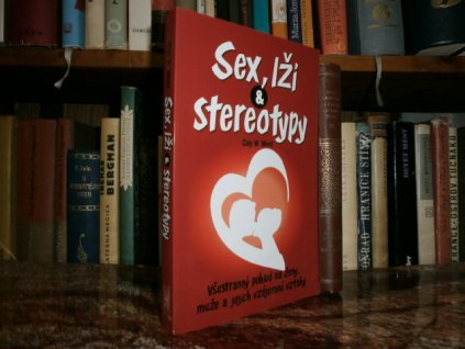 Sex, lži & stereotypy - Všestranný pohled ...