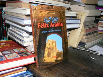 Felix Arabia aneb Střepy a střípky z Jemenu