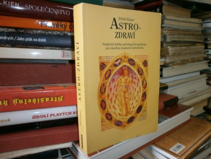 Astro-zdraví - praktická kniha ...