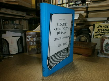 Slovník k politickým dějinám - Českosl. 1918-92