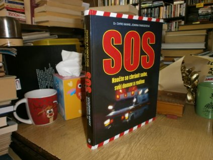 SOS - naučte se chránit sebe, svůj domov a ...