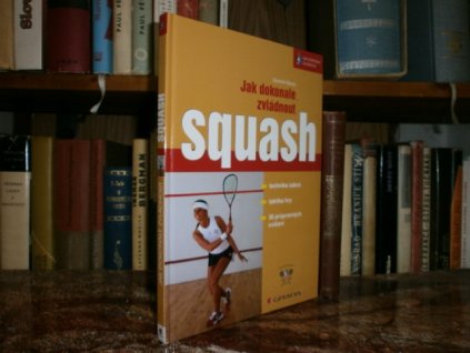 Jak dokonale zvládnout squash