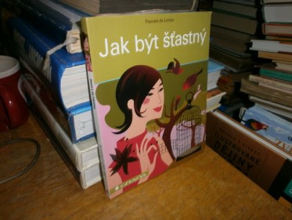 Jak být šťastný