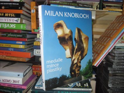Milan Knobloch - Medaile, mince, plastiky