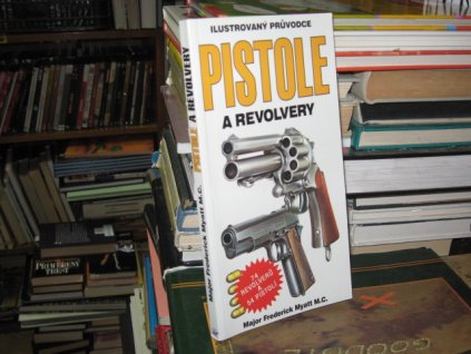 Pistole a revolvery - Ilustrovaný průvodce