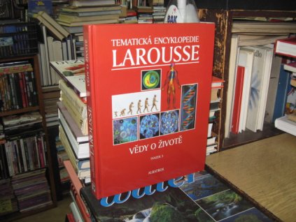 Tematická encyklopedie Larousse - Vědy o životě
