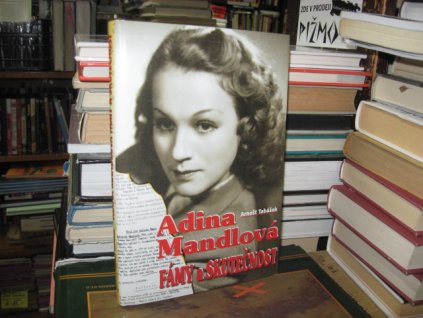 Adina Mandlová - Fámy a skutečnost