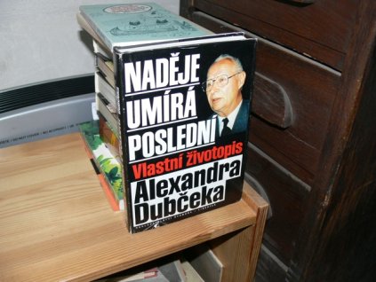 Naděje umírá poslední - Vlastní životopis Alexandra Dubčeka
