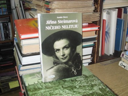 Jiřina Steimarová - Ničeho nelituju