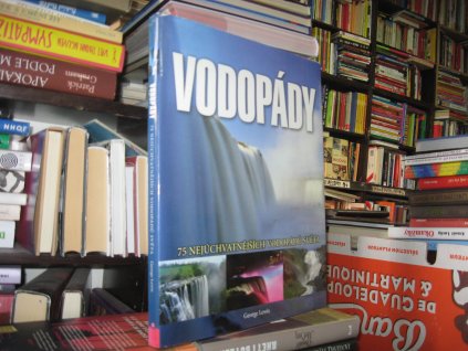 Vodopády. 75 nejúchvatnějších vodopádů světa