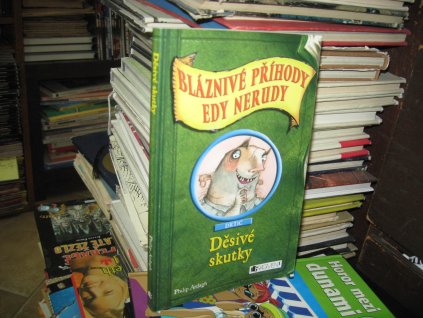 Bláznivé příhody Edy Nerudy. Děsivé skutky