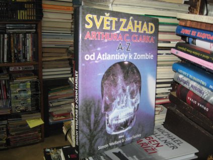 Svět záhad Arthura C.Clarka A-Z od Atlantidy k Zombie