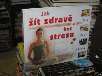 Jak žít zdravě a bez stresu