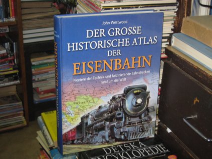 Der Grosse historische Atlas der Eisenbahn