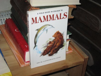 A Field Guide in Colour to Mammals