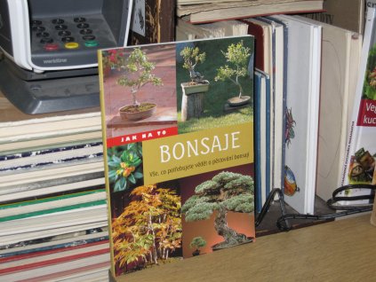 Bonsaje - Vše, co potřebujete vědět o pěstování bonsají