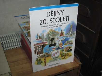 Dějiny 20. století: Dějepisný atlas pro ZŠ a víceletá gymnázia