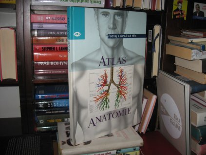 Atlas anatomie. Poznej a chraň své tělo