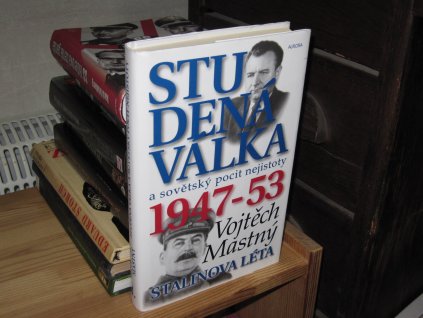 Studená válka a sovětský pocit nejistoty 1947 - 53 Stalinova léta