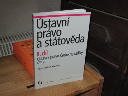 Ústavní právo a státověda II. díl: Ústavní právo ČR, část 2.