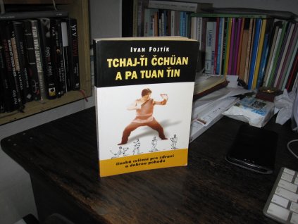 Tchaj-Ťi Čchuan a Pa Tuan Ťin - čínská cvičení pro zdraví a dobrou pohodu