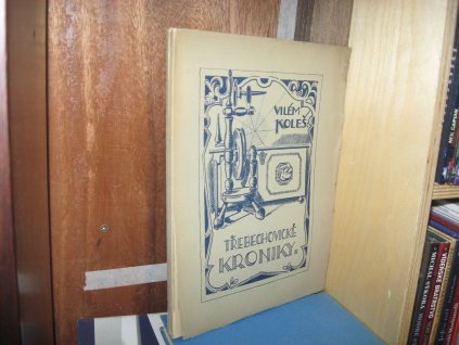 Třebechovické kroniky starobylé i novější, smutné i veselé