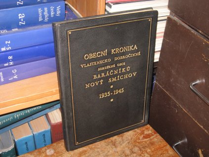 Obecní kronika vlastenecko dobročinné sdružené obce BARÁČNÍKŮ NOVÝ SMÍCHOV 1935 - 1970