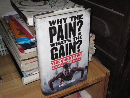 Why the Pain? What's the Gain? The Quest for Extreme Fitness
