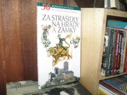 Za strašidly na hrady a zámky. 50 rodinných výletů