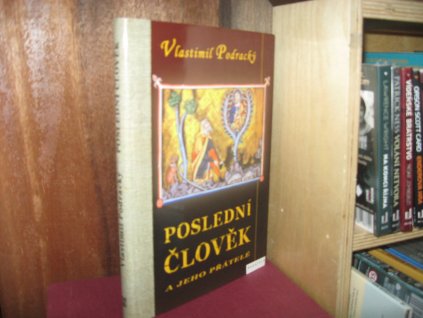 Poslední člověk a jeho přátelé