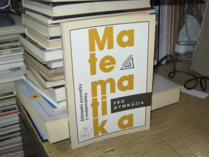 Matematika pro gymnázia: Základní poznatky z matematiky