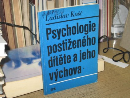 Psychologie postiženého dítěte a jeho výchova
