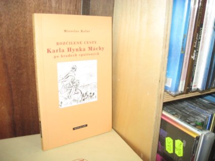 Rozčilené cesty Karla Hynka Máchy po hradech spatřených