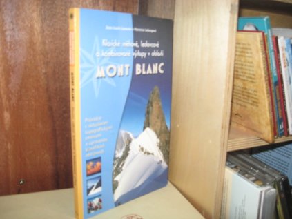 Klasické sněhové, ledovcová a kombinované výstupy v oblasti Mont Blanc