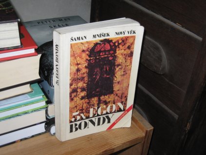 3x Egon Bondy: Šaman. Smíšek. Nový věk