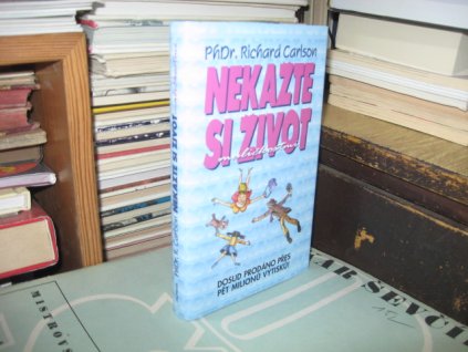 Nekažte si život maličkostmi